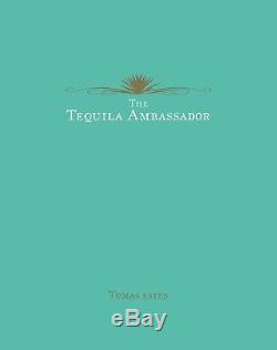 BRAND NEW The Tequila Ambassador (Hardcover) by Estes, Tomas