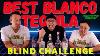Best Blanco Tequila Blind Challenge Curiosity Public