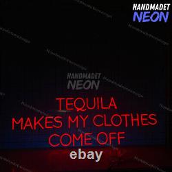 Personalised Tequila Makes My Clothes Come Off Neon Sign Led Decor 23inch Size