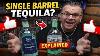 Single Barrel Tequila Tastes So Different Here S Why