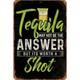 Tequila Metal Sign Vintage Funny May Not Be Answer Aluminum Sign Bar Decor