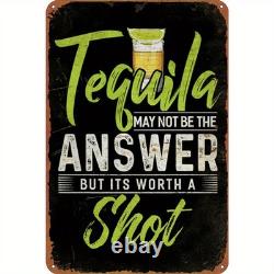 Tequila Metal Sign Vintage Funny May Not Be Answer Aluminum Sign Bar Decor