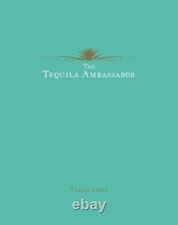 The Tequila Ambassador Tomas Estes