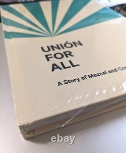 Union for All A Story of Mezcal and Community Tequila Book HC English Ed. New